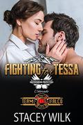 Fighting for Tessa (Team Falco #3) by Stacey Wilk
