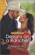 Designs on a Rancher: A Flirty Opposites Attract Romance (Texas Cattleman's Club: The Wedding #2) by LaQuette