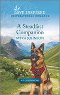 A Steadfast Companion: An Uplifting Inspirational Romance (K-9 Companions #12) by Myra Johnson