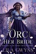The Orc and Her Bride (The Sapphic Orcs of Torden #1) by Lila Gwynn