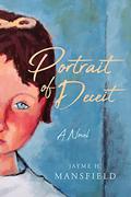 Portrait of Deceit by Jayme H. Mansfield