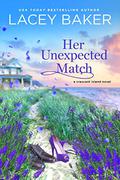 Her Unexpected Match (Crescent Matchmaker #1) by Lacey Baker