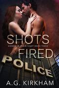Shots Fired (Hidden In Plain Sight #3) by A.G. Kirkham