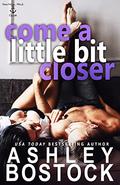 Come a Little Bit Closer (Nautical Mile Club #2) by Ashley Bostock