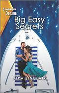 Big Easy Secrets: A Passionate Forced Proximity Romance (Bad Billionaires #6) by Kira Sinclair
