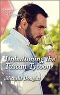 Unbuttoning the Tuscan Tycoon (One Summer in Italy #1) by Michelle Douglas