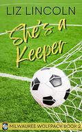 She's a Keeper (Milwaukee Wolfpack #2) by Liz Lincoln