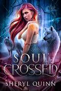 Soul Crossed: Tangled Creek Werewolves by Sheryl Quinn