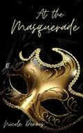 At the Masquerade by Nicole Dennis