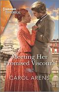 Meeting Her Promised Viscount by Carol Arens