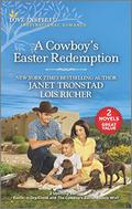 A Cowboy's Easter Redemption by Lois Richer