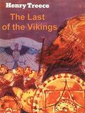 The Last of the Vikings by Henry Treece