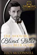 Her Awkward Blind Date with the Billionaire (Billionaire Bachelor Cove) by Lucy McConnell