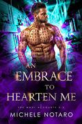 An Embrace to Hearten Me by Michele Notaro