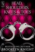 Head, Shoulders, Knees and Toes (Racy Rhymes #2) by Brooklyn Knight