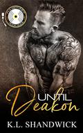 Until Deakon by K.L. Shandwick