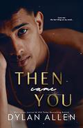 Then Came You (Symbols of Love #1) by Dylan Allen