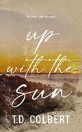 Up With the Sun (Night & Day #2) by T.D. Colbert