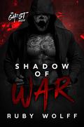 Shadow of War (The Ghost #1) by Ruby Wolff