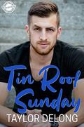 Tin Roof Sunday (Creek Valley Creamery #3) by Taylor Delong