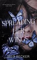 Spreading Her Wings (The Butterflies Series #3) by Meg Becker