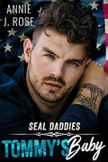 Tommy's Baby (SEAL Daddies) by Annie J. Rose