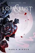 The Arrival (Lore & Lust #3.5) by Karla Nikole
