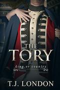 The Tory (The Rebels and Redcoats Saga #1) by T.J. London