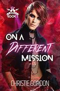 On a Different Mission by Christie Gordon