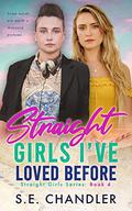Straight Girls I've Loved Before by S.E. Chandler