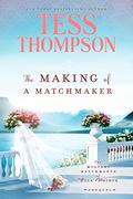 The Making of a Matchmaker: A Prequel by Tess Thompson