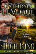 High King: A Time-Travel Romance by Kathryn Le Veque