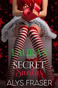 Laura's Secret Santas (The More The Merrier #1) by Alys Fraser