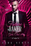 Future Mrs Baker: BWWM, BBW, Plus Size, Billionaire Romance (Girls Club #6) by Jada Scott