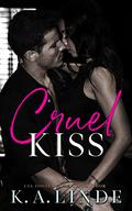 Cruel Kiss by K.A. Linde