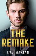 The Remake (Billionaire Romance #2) by Eve Marian