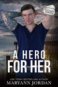 A Hero for Her: Small-town Romantic Suspense by Maryann Jordan