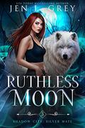 Ruthless Moon by Jen L. Grey