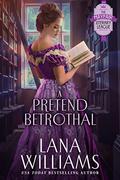 A Pretend Betrothal (The Mayfair Literary League #2) by Lana Williams