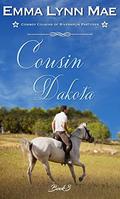 Cousin Dakota : Western Romance Story (Cowboy Cousins of Rivernrun Pastures #3) by Emma Lynn Mae
