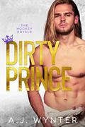 Dirty Prince by A.J. Wynter