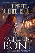 The Pirate's Yuletide Treasure (Christmas for Ransome #3) by Katherine Bone