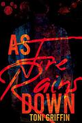As Fire Rains Down by Toni Griffin