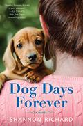 Dog Days Forever: A Novel by Shannon Richard