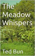 The Meadow Whispers by Ted Bun