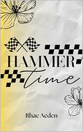 Hammer Time (Chequered Flag #1) by Rhae Aeden