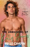 The Unmasking of Kelly James by Belle Chapin