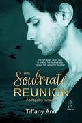 The Soulmate Reunion: A Human Telepathy Romance (The Soulmate Call #10) by Tiffany Ann