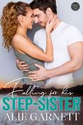 Falling for his Step-Sister (The Great Lovely Falls #4) by Alie Garnett