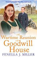A Wartime Reunion at Goodwill House (Goodwill House #5) by Fenella J. Miller